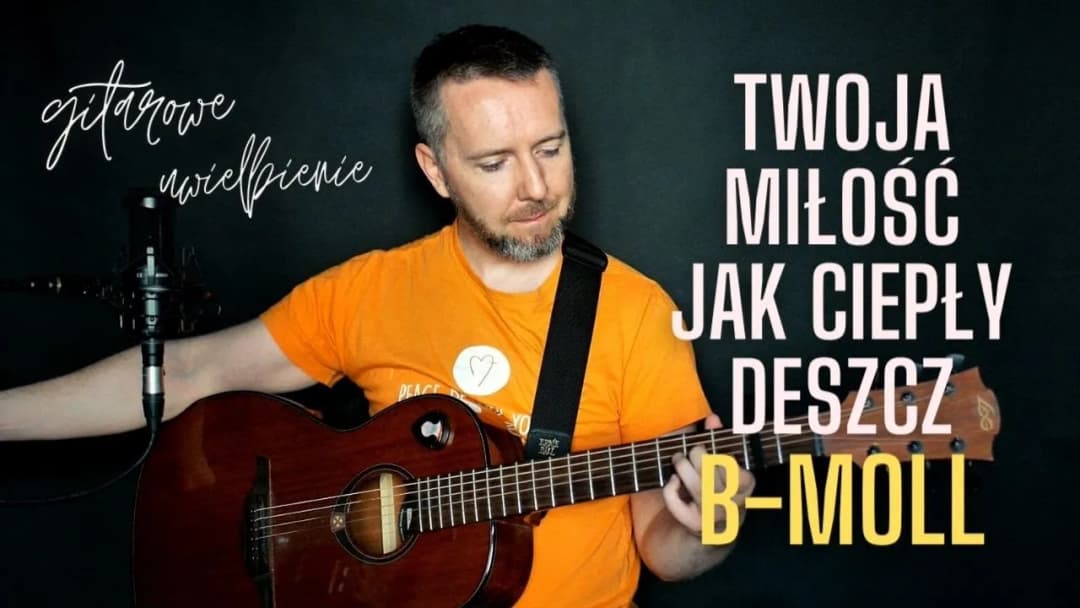 Akordy do Twoja miłość jak ciepły deszcz – naucz się grać łatwo